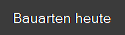 Bauarten heute